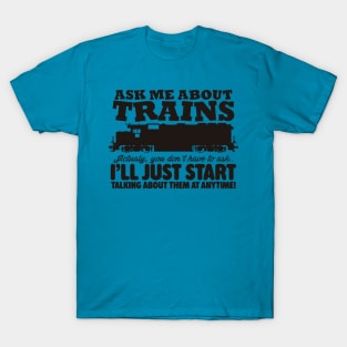 Ask Me About Trains T-Shirt